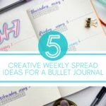bullet journal pages with text 5 Creative Weekly Spread Ideas for a Bullet Journal
