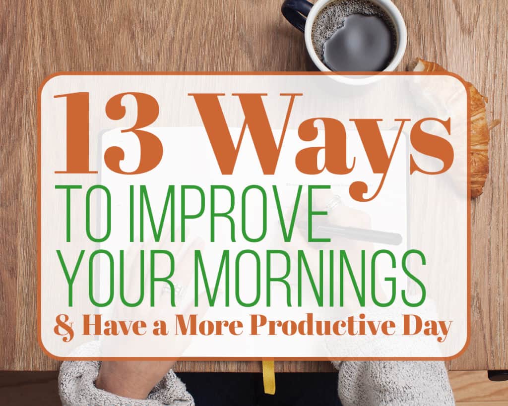 Create A Productive Morning Routine 13 Ways To Be More Productive Create A Productive Morning Routine 13 Ways To Be More Productive