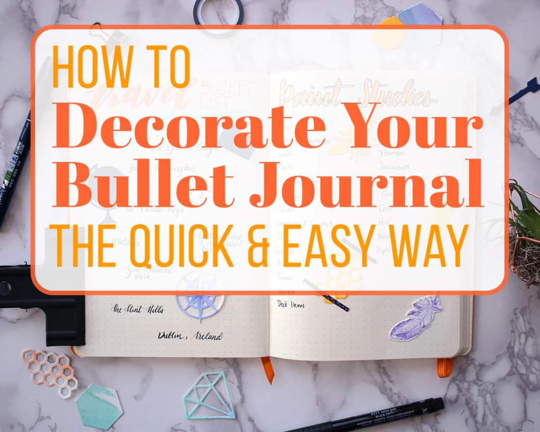 How to Decorate Your Bullet Journal the Quick and Easy Way