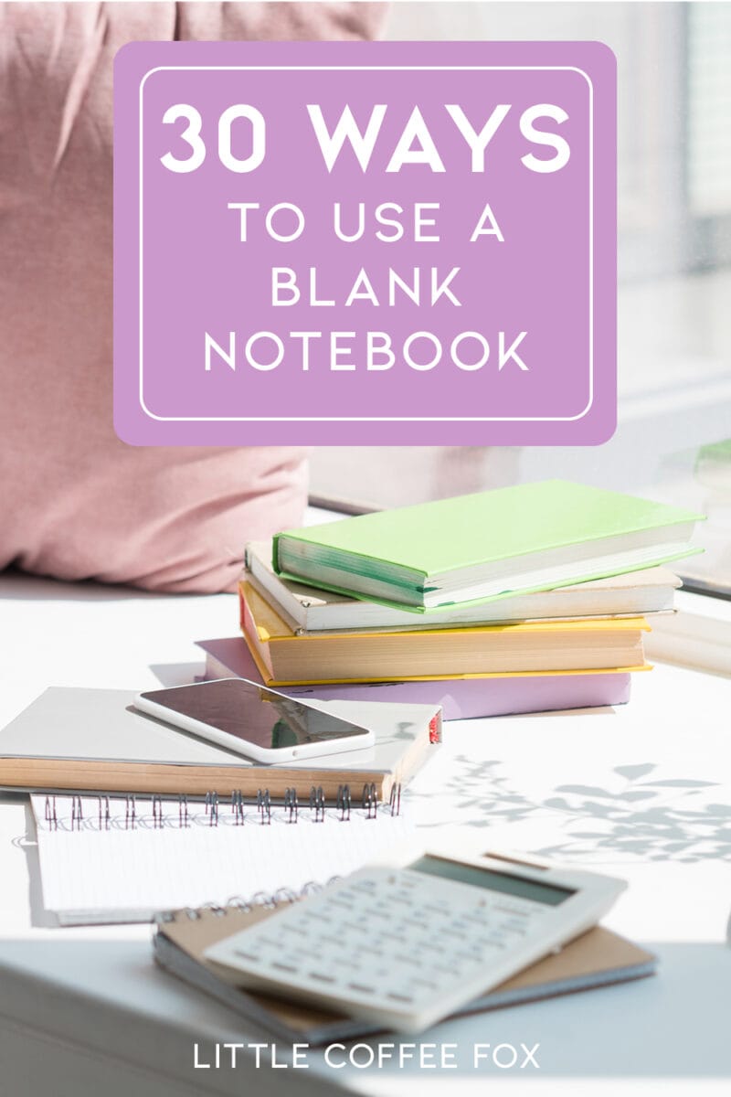 30 Fun and Effective Ways to Use a Blank Notebook LittleCoffeeFox