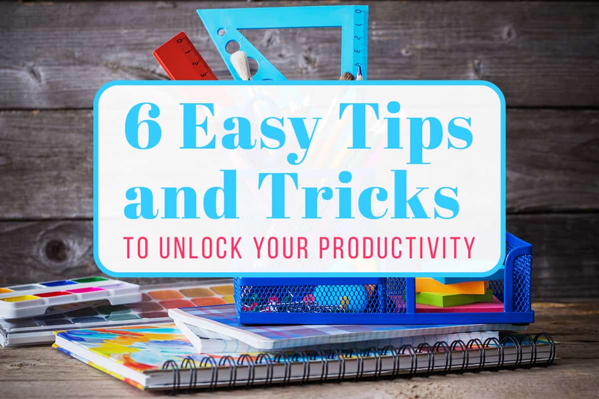 6 Productivity Tips to Unlock Your Productivity